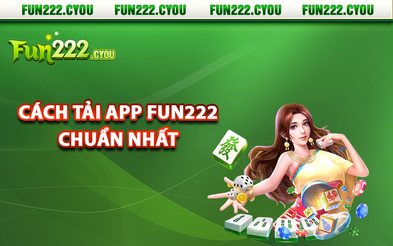 Chi tiết những cách tải app Fun222 chuẩn nhất