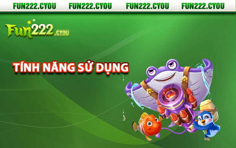 Tính năng sử dụng sau khi tải app Fun222